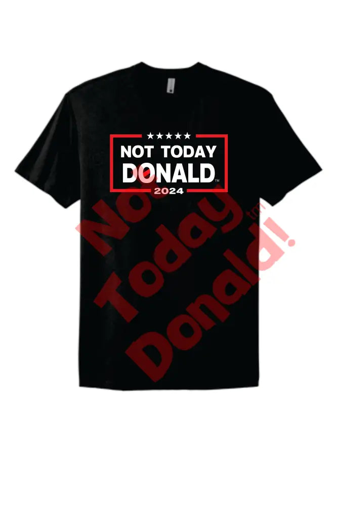 Not Today Donald Non Campaign Tee Black / Small