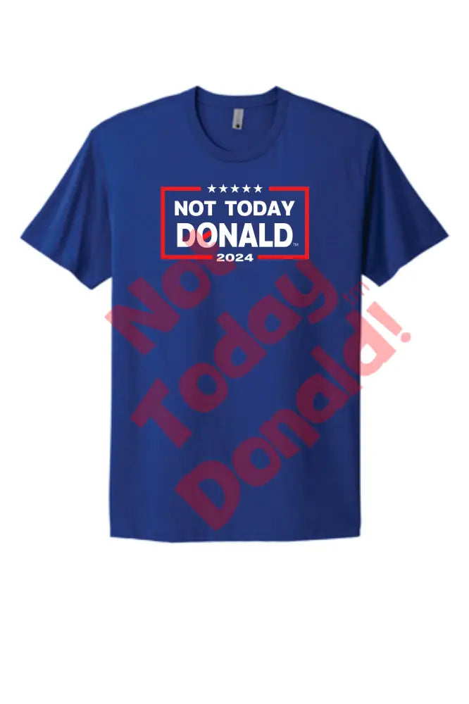 Not Today Donald Non Campaign Tee Royal Blue / Small