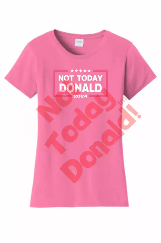 Not Today Donald Pink Tee / Small