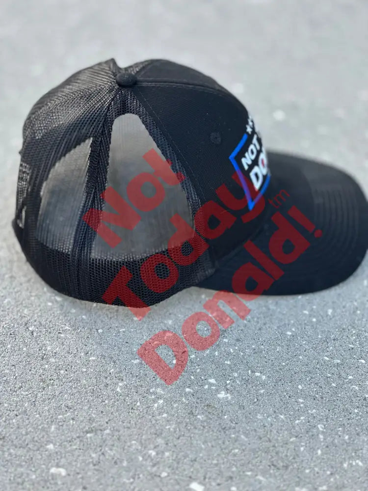 Not Today Donald Solid Trucker Cap Hat